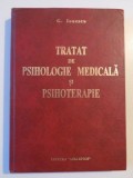 TRATAT DE PSIHOLOGIE MEDICALA SI PSIHOTERAPIE de G. IONESCU , 1995 * EDITIE CARTONATA