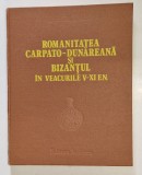 ROMANITATEA CARPATO-DUNAREANA SI BIZANTUL IN VEACURILE V-XI E.N. - DAN GH. TEODOR IASI 1981