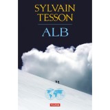 Alb - Sylvain Tesson, editia 2023, Polirom