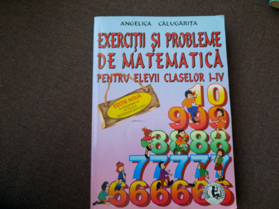 ANGELICA CALUGARITA - EXERCITII SI PROBLEME DE MATEMATICA PENTRU ELEVI cl. I-IV foto