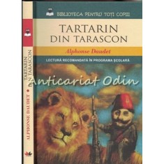 Tartarin Din Tarascon.Lectura Recomandata In Programa Scolara - Alphonse Daudet
