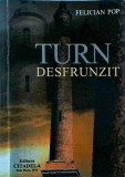 Turn Desfrunzit - Felician Pop, Editura 2014, Carte Romanesti, Literatura Contemporana, 272 Pagini