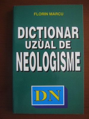 Florin Marcu - Dictionar uzual de neologisme foto