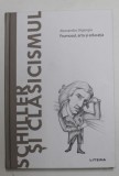 SCHILLER SI CLASICISMUL - FRUMOSUL , ARTA SI EDUCATIA de ALESSANDRO DIGIORGIO , 2022
