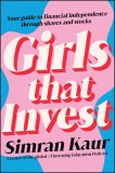 Girls That Invest: Your Guide to Financial Independence Through Stocks and Shares