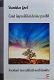 Cumpara ieftin C&acirc;nd imposibilul devine posibil: aventuri &icirc;n realități neobișnuite - 2008 - Stanislav Grof (@M75)