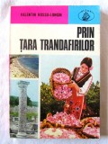 &quot;PRIN TARA TRANDAFIRILOR&quot;, Valentin Hossu-Longin, 1979. Colectia ATLAS