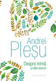 Despre inima si alte eseuri - Andrei Plesu