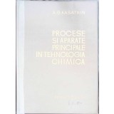 PROCESE SI APARATE PRINCIPALE IN TEHNOLOGIA CHIMICA-A.G. KASATKIN-261830