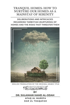 Tranquil Homes: Deliberations and Intricacies regarding Tarbiyyah (Nurturing) of Homes and the Risks that Threaten Them foto