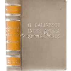 G. Calinescu Intre Apollo Si Dionysos - D. Micu