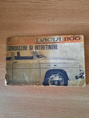 DACIA 1100 (R1132-220). CONDUCERE SI INTRETINERE (1969) (A se vedea Descrierea) foto