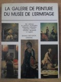LA GALERIE DE PEINTURE DU MUSEE DE L&#039;RMITAGE. PEINTURE D&#039;UROPE OCCIDENTALE XV-E - XX-E SIECLES-COLECTIV-233250