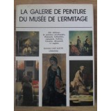 LA GALERIE DE PEINTURE DU MUSEE DE L&#039;RMITAGE. PEINTURE D&#039;UROPE OCCIDENTALE XV-E - XX-E SIECLES-COLECTIV-233250