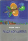 Panza mov a obsesiei - Eugen Stetcu | Poezie | Editura Crigarux | 2012 | 62 pagini | Brosate | Stare buna