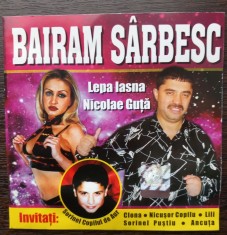 CD ORIGINAL - BAIRAM SARBESC - LEPA IASNA SI NICOLAE GUTA, MANELE, ROTON 2004