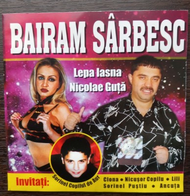 CD ORIGINAL - BAIRAM SARBESC - LEPA IASNA SI NICOLAE GUTA, MANELE, ROTON 2004 foto