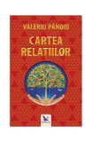 Cartea relațiilor - Paperback brosat - Valeriu Pănoiu - For You