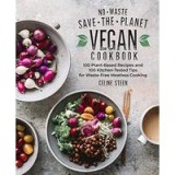 No-Waste Save-the-Planet Vegan Cookbook