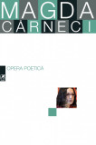 Opera poetica | Magda Carneci, cartea romaneasca