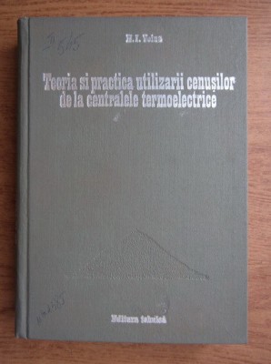 TEORIA SI PRACTICA UTILIZARII CENUSILOR DE LA CENTRALELE TERMOELECTRICE - N.I. VOINA foto