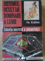 SISTEMUL OCULT DE DOMINARE A LUMII. ISTORIA SECRETA A UMANITATII-OS. KUHLEN foto