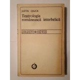 Justin Ceuca - Teatrologia rom&acirc;nească interbelică (aspecte teoretice)