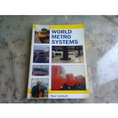 WORLD METRO SYSTEMS - PAUL GARBUTT (CARTE IN LIMBA ENGLEZA)