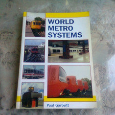 WORLD METRO SYSTEMS - PAUL GARBUTT (CARTE IN LIMBA ENGLEZA)