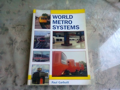 WORLD METRO SYSTEMS - PAUL GARBUTT (CARTE IN LIMBA ENGLEZA) foto