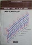 Proiectare cu ajutorul calculatorului - Octavian Ciobanu - Carte tehnica