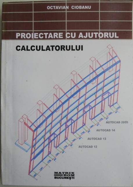 Proiectare cu ajutorul calculatorului &ndash; Octavian Ciobanu