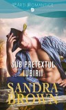 Cumpara ieftin Sub pretextul iubirii