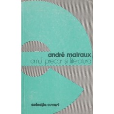 Omul precar si literatura - Andre Malraux