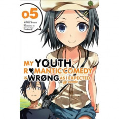 My Youth Romantic Comedy Is Wrong, as I Expected, Vol. 5 (Light Novel)