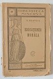 EDUCATIUNEA MORALA de I. SLAVICI , BIBLIOTECA &amp;amp,quot, MINERVA &amp;amp,quot, No. 57