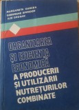 Organizarea si Eficienta Economica a Producerii si Utilizarii Nutreturilor Combinate - Margareta Oancea, Gheorghe Spiridon