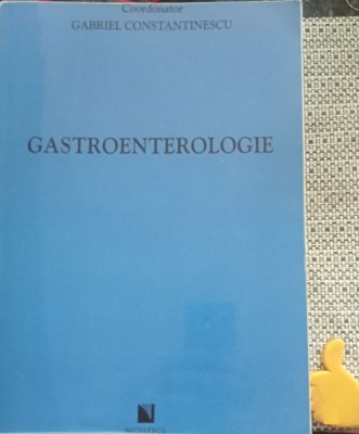 Gastroenterologie coordonator Gabriel Constantinescu - contine sublinieri importante cu rosu foto