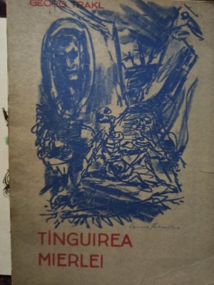 Georg Trakl - Tanguirea Mierlei (Editia: 1981) foto