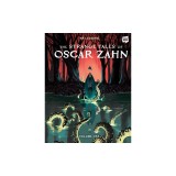 The Strange Tales of Oscar Zahn: Volume 1 [A Graphic Novel]