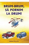 Brum-brum, sa pornim la drum - Daniela Dosa
