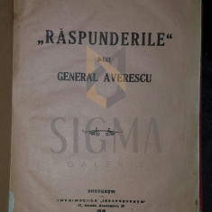 " RASPUNDERILE " Domnului GENERAL AVERESCU