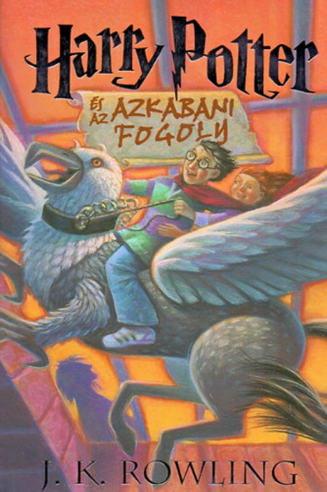 Harry Potter &eacute;s az azkabani fogoly - 3. k&ouml;nyv - J. K. Rowling
