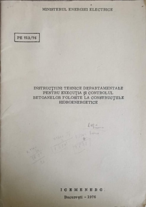 INSTRUCTIUNI TEHNICE DEPARTAMENTALE PENTRU EXECUTIA SI CONTROLUL BETOANELOR FOLOSITE LA CONSTRUCTIILE HIDRO-240270
