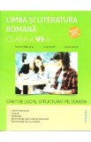 Romana - Clasa 6 - Caiet de lucru structurat pe domenii - Ramona Raducanu, Larisa Kozak, Codruta Braun, Auxiliare scolare