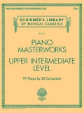Piano Masterworks - Upper Intermediate Level: Schirmer&#039;s Library of Musical Classics