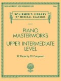 Piano Masterworks - Upper Intermediate Level: Schirmer&#039;s Library of Musical Classics