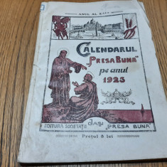 CALENDARUL "PRESA BUNA" pe Anul 1923 - Anul al X -lea - Iasi, 1923, 64 p.