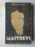 Mircea Eliade - Maitreyi (roman) (ediția a doua/ a 2-a/ II-a)