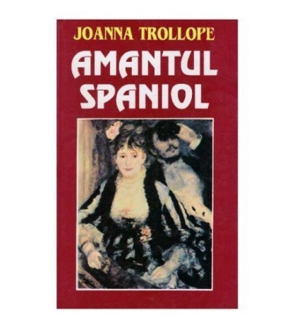 Joanna Trollope - Amantul spaniol - 126198